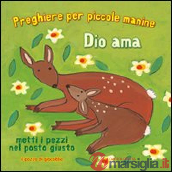 Dio ama. Preghiere per le piccole manine. Ediz. illustrata