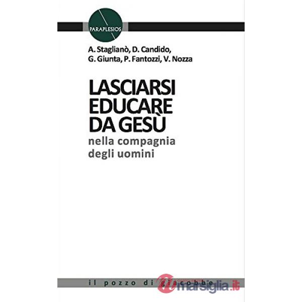Lasciarsi educare da Gesù nella compagnia degli uomini