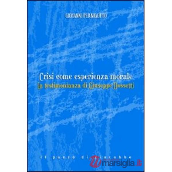 Crisi come esperienza morale. La testimonianza di Giuseppe Dossetti
