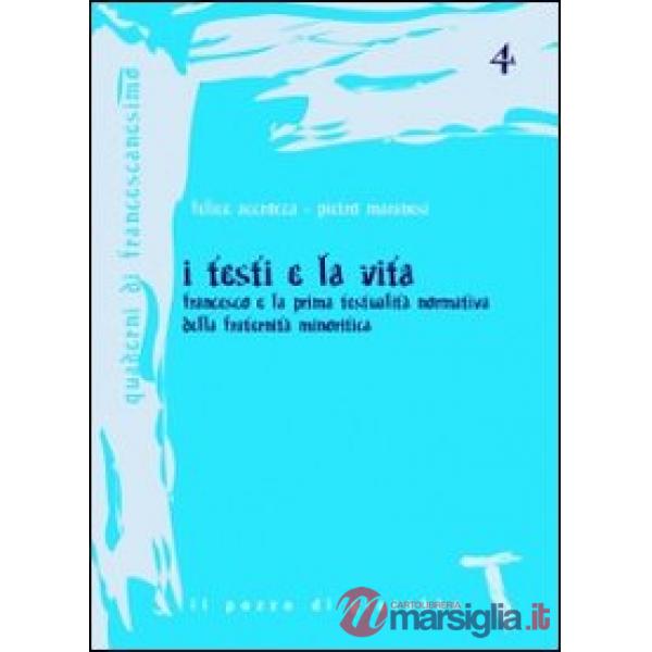 Testi e la vita. Francesco e la prima testualità normativa della fraternità minoritica (I)
