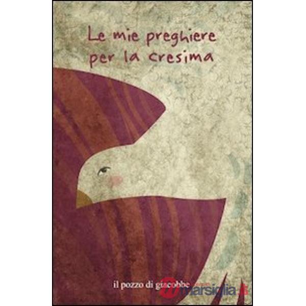 Mie preghiere per la cresima (Le)