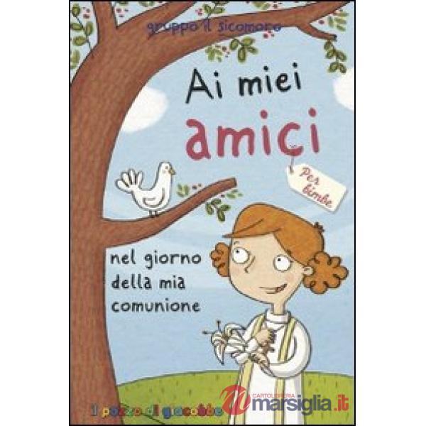 Ai miei amici nel giorno della mia comunione. Per bimbe