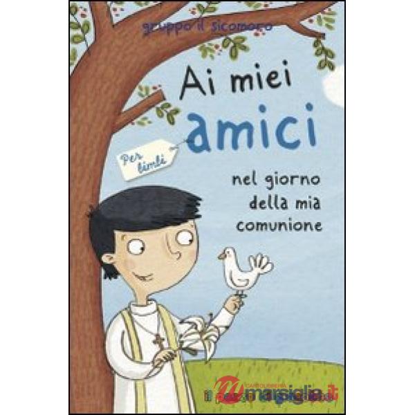 Ai miei amici nel giorno della mia comunione. Per bimbi