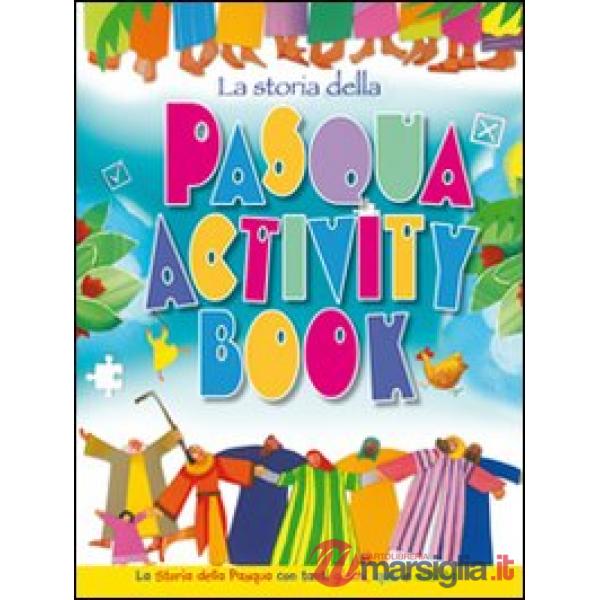 Storia della Pasqua. Activity book. La storia della Pasqua con tanti giochi, quiz e attività (La)