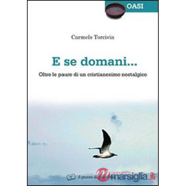 E se domani... Oltre le paure di un cristianesimo nostalgico