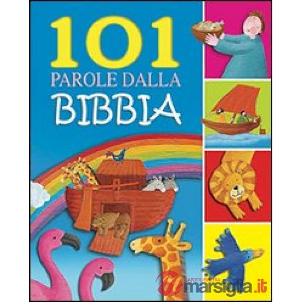 101 parole dalla Bibbia. Ediz. illustrata