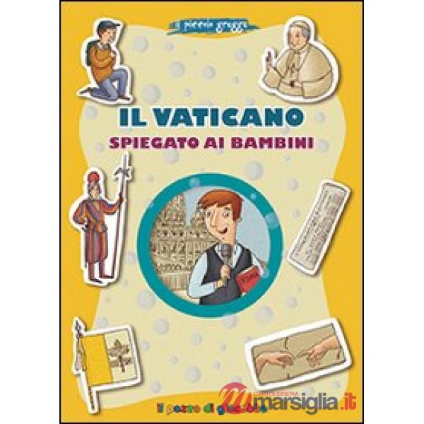 Vaticano spiegato ai bambini. Il piccolo gregge (Il)