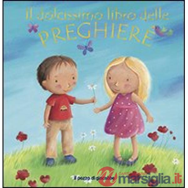 Dolcissimo libro delle preghiere (Il)