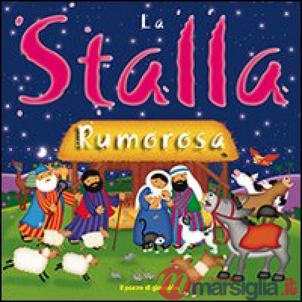 Stalla rumorosa. Ediz. illustrata (La)