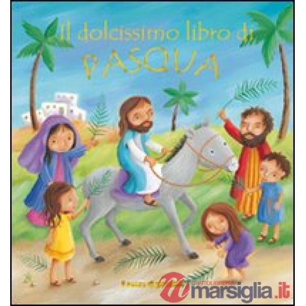 Dolcissimo libro di Pasqua (Il)