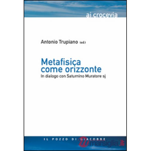 Metafisica come orizzonte. In dialogo con Saturnino Muratore Sj