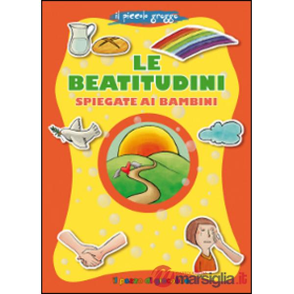 Beatitudini spiegate ai bambini. Il piccolo gregge (Le)