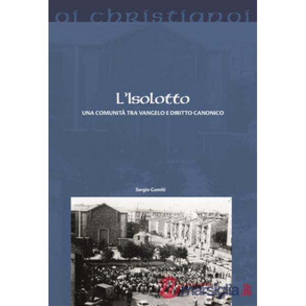 Isolotto. Una comunità tra Vangelo e diritto canonico (L')