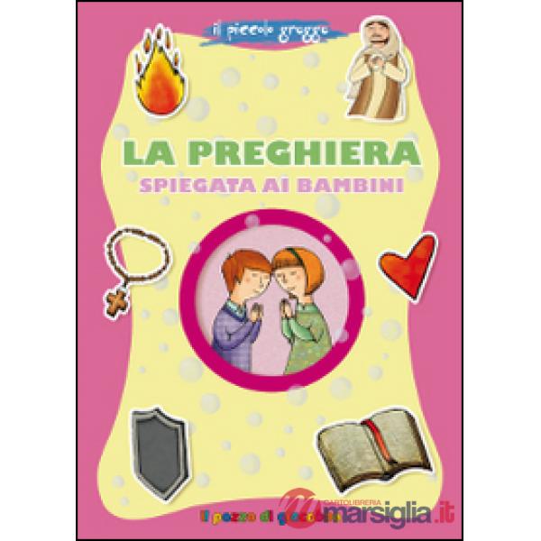Preghiera spiegata ai bambini. Il piccolo gregge (La)