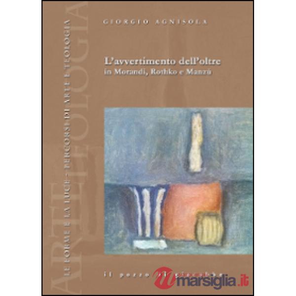 Avvertimento dell'oltre in Morandi, Rothko e Manzù (L')
