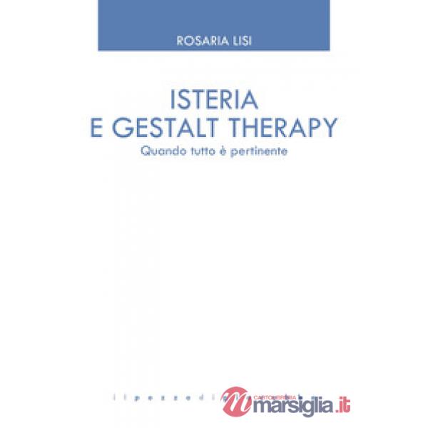 Isteria e Gestalt Therapy. Quando tutto è pertinente