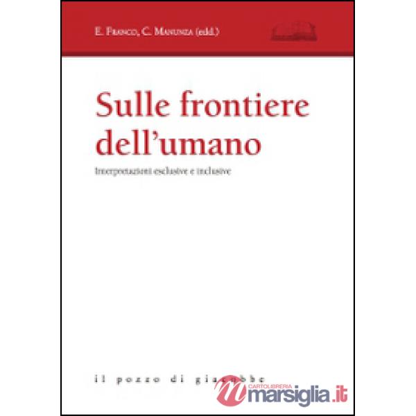 Sulle frontiere dell'umano. Interpretazioni esclusive e inclusive