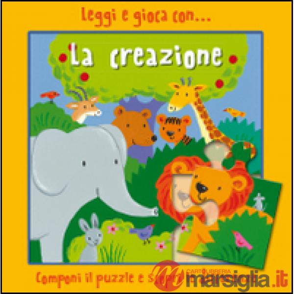 Leggi e gioca con... la creazione. Ediz. illustrata