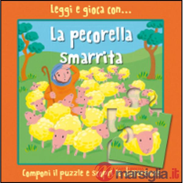 Leggi e gioca con... la pecorella smarrita. Ediz. illustrata