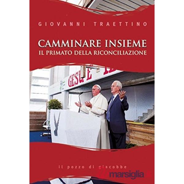 Camminare insieme. Il primato della riconciliazione
