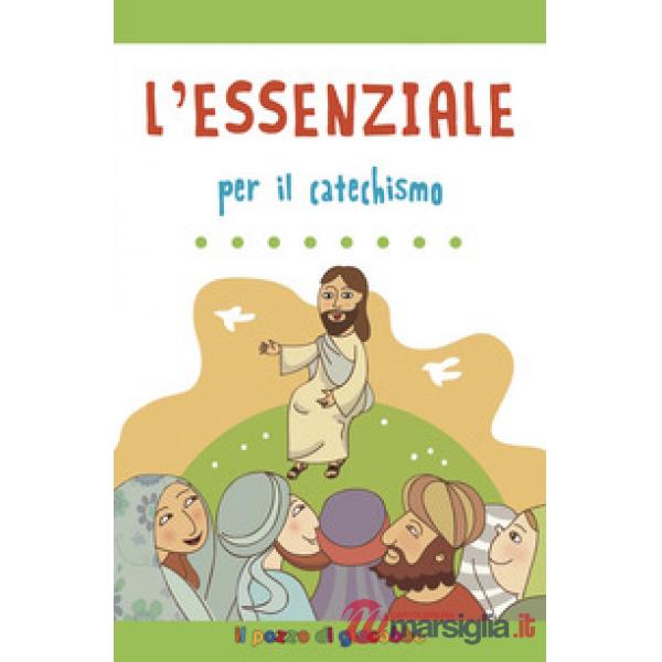 Essenziale per il catechismo. Ediz. illustrata (L')