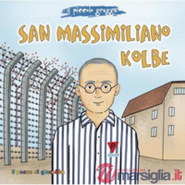 San Massimiliano Kolbe. Il piccolo gregge