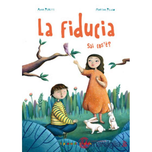 Fiducia. Sai cos'è. Ediz. illustrata (La)