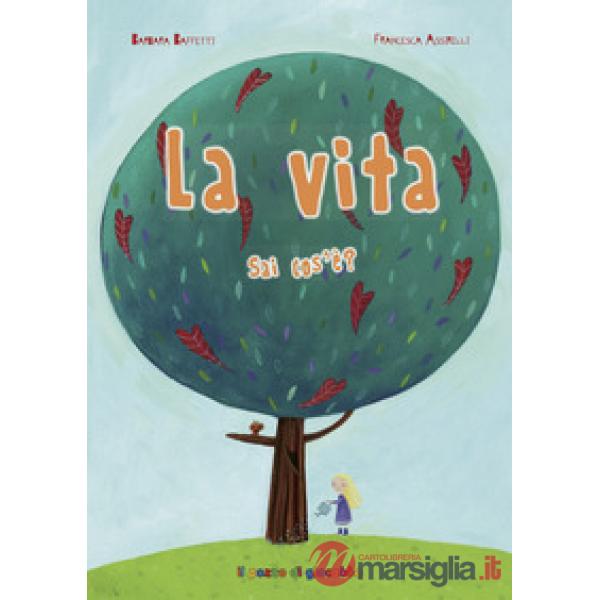 Vita sai cos'è? Ediz. illustrata (La)