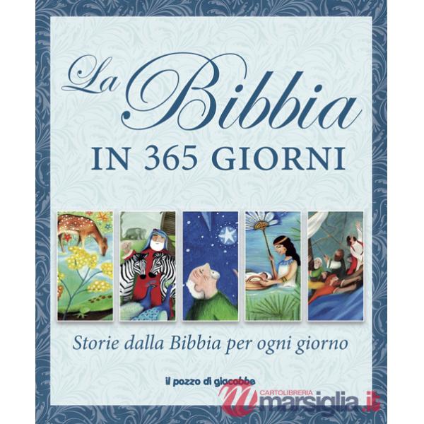 Bibbia in 365 giorni. Storie dalla Bibbia per ogni giorno (La)
