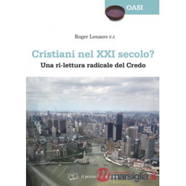 Cristiani nel XXI secolo? Una ri-lettura radicale del Credo