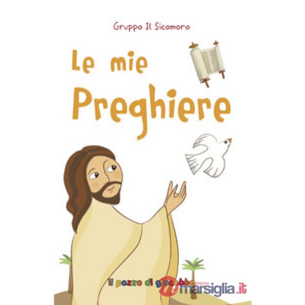Mie preghiere. Ediz. illustrata (Le)