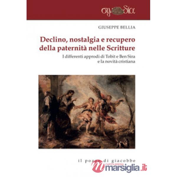 Declino, nostalgia e recupero della paternità nelle Scritture. I differenti approdi di Tobit e Ben Sira e la novità cristiana