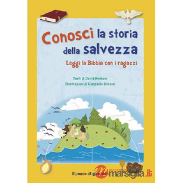 Conosci la storia della salvezza. Ediz. a colori