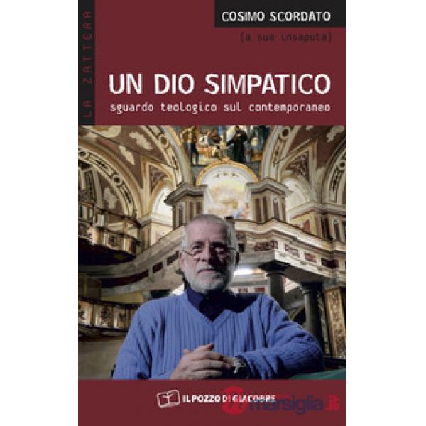 Dio simpatico. Sguardo teologico sul contemporaneo (Un)