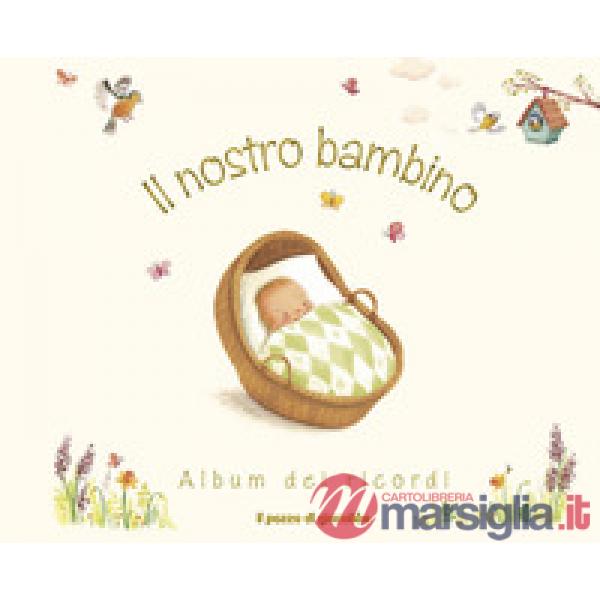 Nostro bambino. Album dei ricordi (Il)