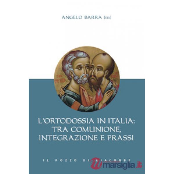 Ortodossia in Italia: tra comunione, integrazione e prassi (L')