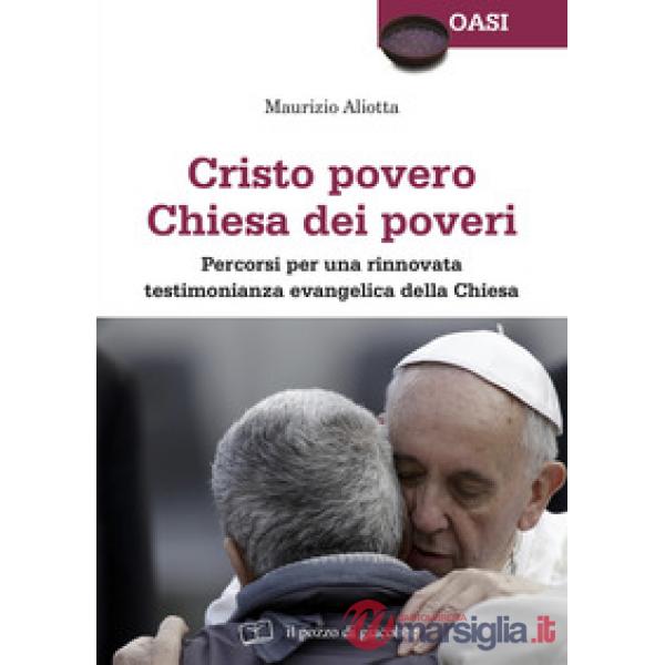 Cristo povero Chiesa dei poveri. Percorsi per una rinnovata testimonianza evangelica della Chiesa