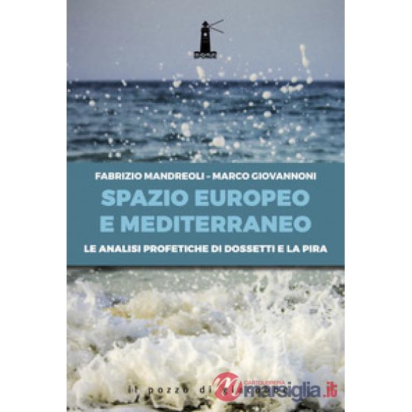 Spazio europeo e mediterraneo. Le analisi profetiche di Dossetti e La Pira