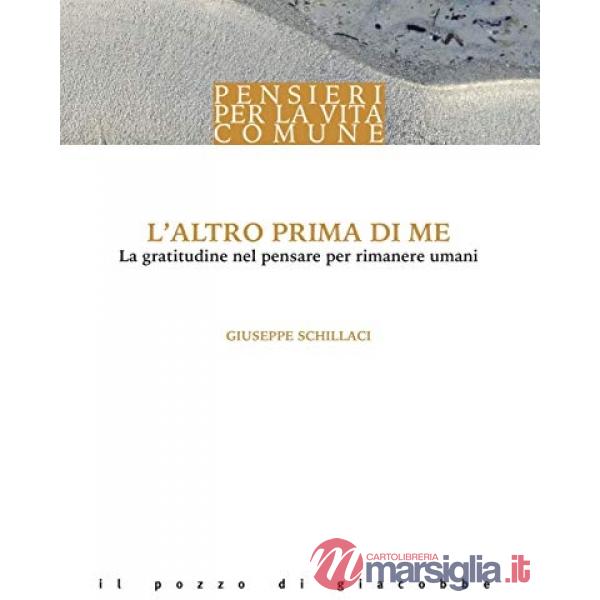 Altro prima di me. La gratitudine nel pensare per rimanere umani (L')