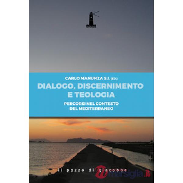 Dialogo, discernimento e teologia. Percorsi nel contesto del mediterraneo