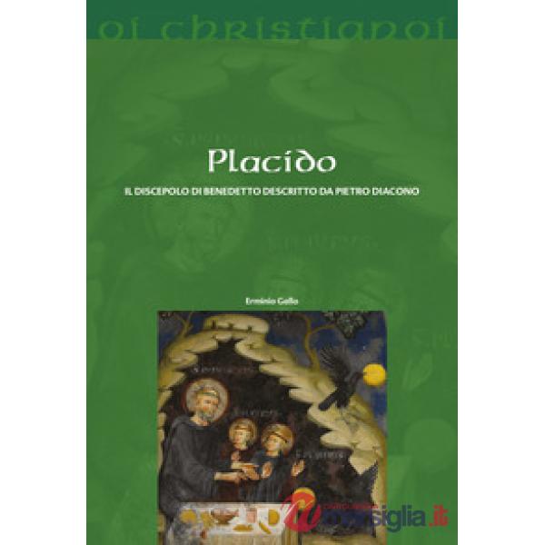 Placido. Il discepolo di Benedetto descritto da Pietro Diacono