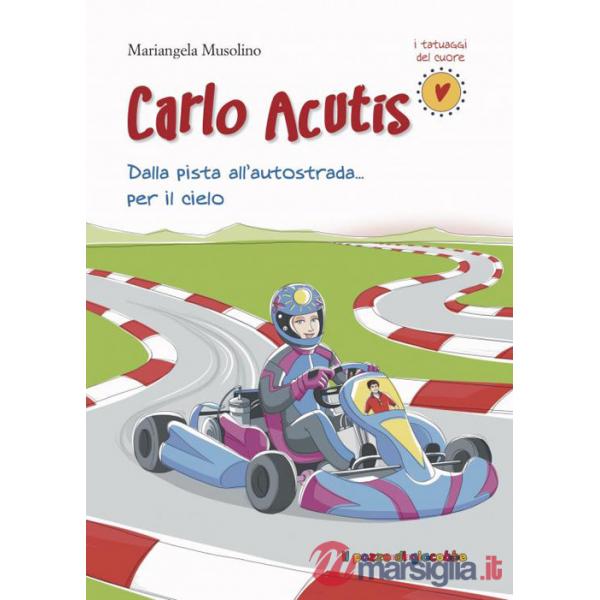 Carlo Acutis. Dalla pista all'autostrada... per il cielo