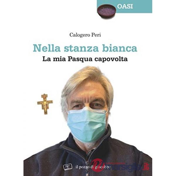Nella stanza bianca. La mia Pasqua capovolta
