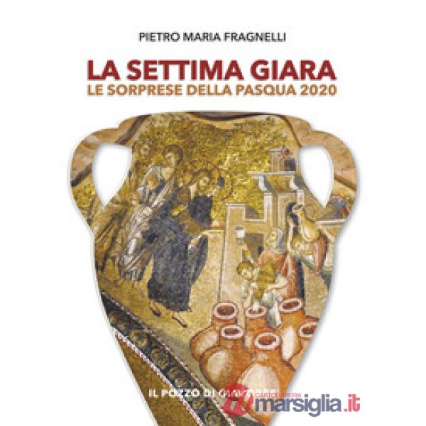 Settima giara. Le sorprese della Pasqua 2020 (La)