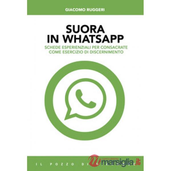 Suora in whatsapp. Schede esperienziali per consacrate come esercizio di discernimento