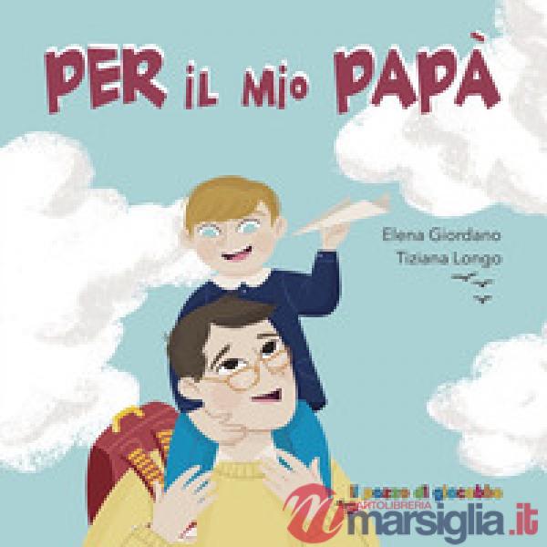 Per il mio papà