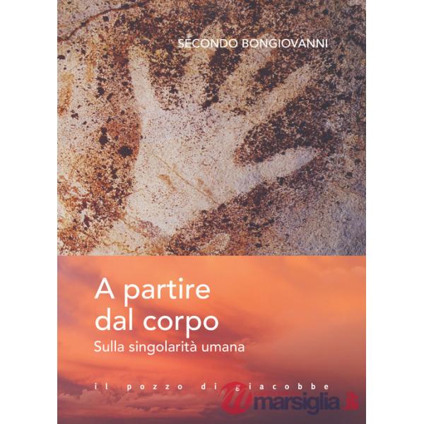 A partire dal corpo. Sulla singolarità umana