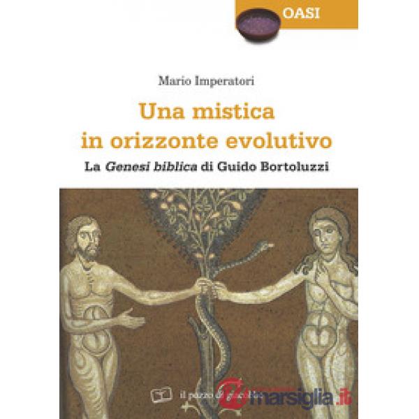 Mistica in orizzonte evolutivo. «Genesi biblica» di Guido Bortoluzzi (Una)