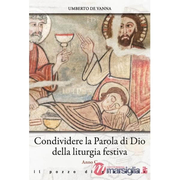 Condividere la Parola di Dio della liturgia festiva. Anno C
