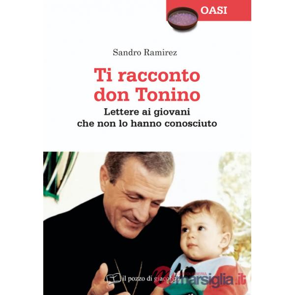 Ti racconto don Tonino. Lettere ai giovani che non lo hanno conosciuto